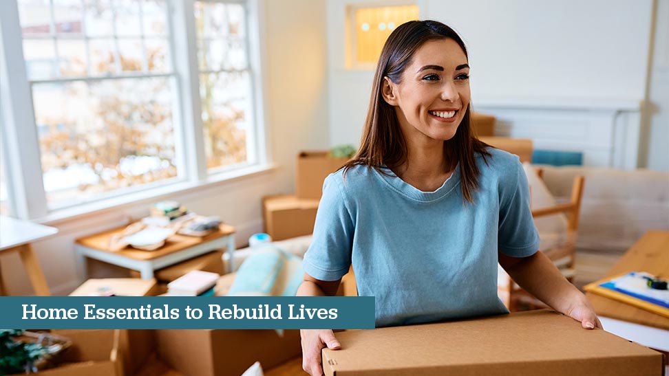 Home Essentials to Rebuild Lives